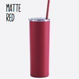 Skinny Steel Tumbler | 20oz