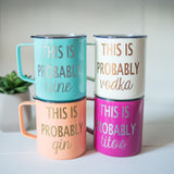 This is Probably | Stainless Mug