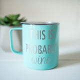 This is Probably | Stainless Mug